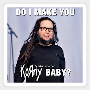 Do I Make You Korny Sticker